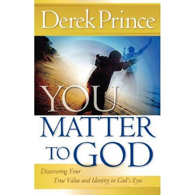 You Matter to God - by  Derek Prince (Paperback)