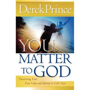 You Matter to God - by  Derek Prince (Paperback) - 1 of 1