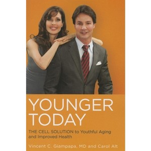 Younger Today - by  Vincent Giampapa & Carol Alt (Paperback) - 1 of 1