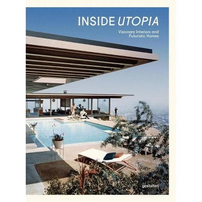 Inside Utopia - by  Gestalten (Hardcover)