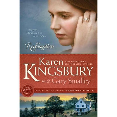 Redemption - (Baxter Family Drama--Redemption) by  Karen Kingsbury & Gary Smalley (Paperback)