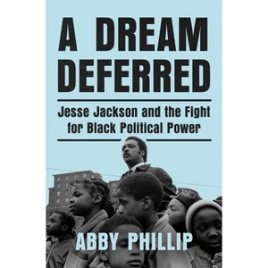 A Dream Deferred - by  Abby Phillip (Hardcover) - 1 of 1