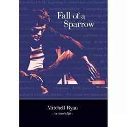 Fall of a Sparrow - by  Mitchell Ryan (Hardcover)