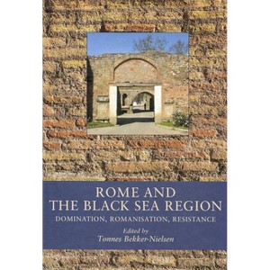 Rome and the Black Sea Region - by  Tønnes Bekker-Nielsen (Hardcover) - 1 of 1