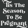 Women's Lost Gods Tis the Season To Be Pregnant Maternity T-Shirt - 2 of 3