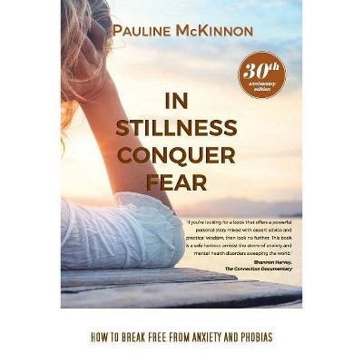 In Stillness Conquer Fear - by  Pauline McKinnon (Paperback)