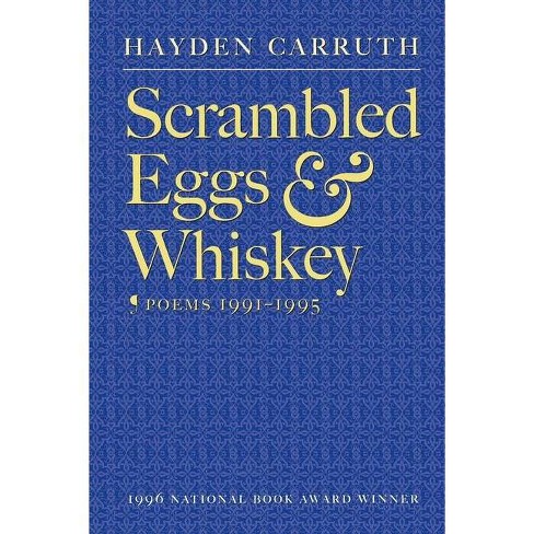 Scrambled Eggs & Whiskey - by Hayden Carruth (Paperback)