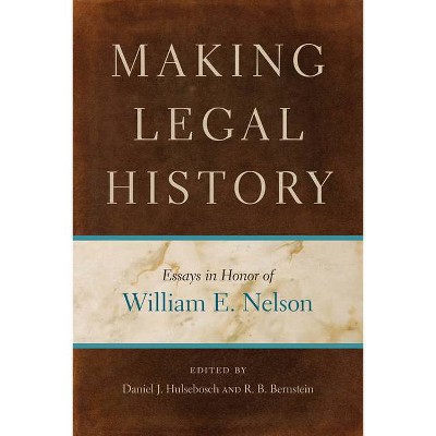 Making Legal History - by  Daniel J Hulsebosch & R B Bernstein (Hardcover)