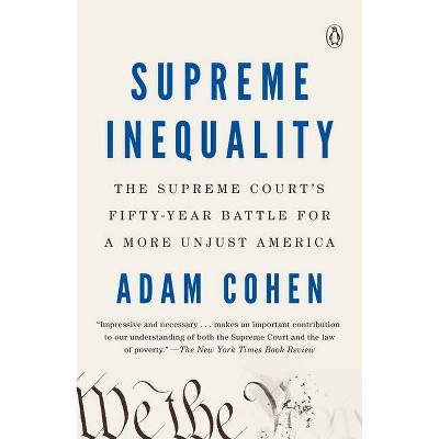Supreme Inequality - by  Adam Cohen (Paperback)