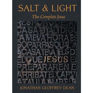 Salt & Light; The Complete Jesus - by Jonathan G Dean - 1 of 1