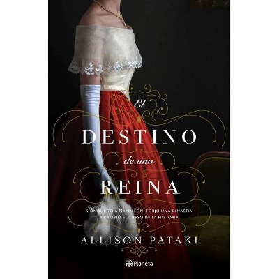 El Destino de Una Reina - by  Allison Pataki (Paperback)