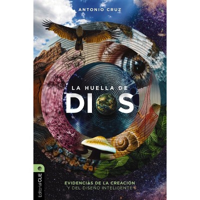 La Huella de Dios - by  Antonio Cruz (Paperback)