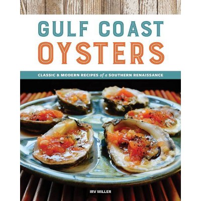 Gulf Coast Oysters - by  Irv Miller (Paperback)