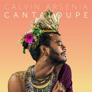Calvin Arsenia - Cantaloupe (CD) - 1 of 1