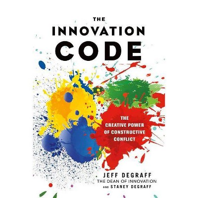  The Innovation Code - by  Jeff Degraff & Staney Degraff (Hardcover) 