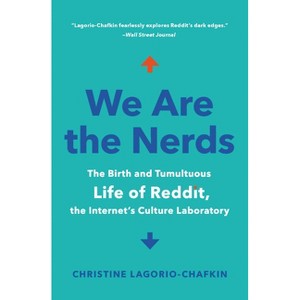 We Are the Nerds - by  Christine Lagorio-Chafkin (Paperback) - 1 of 1