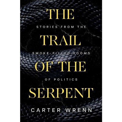 The Trail of the Serpent - by  Carter Wrenn (Paperback)