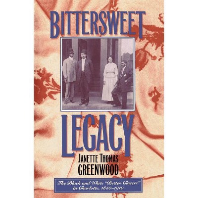 Bittersweet Legacy - by  Janette Thomas Greenwood (Paperback)
