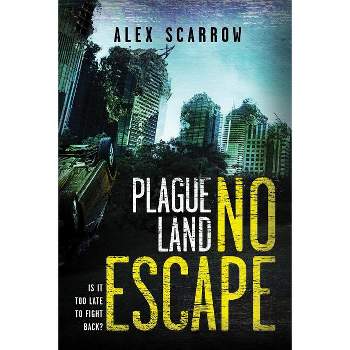 Plague Land: No Escape - by  Alex Scarrow (Paperback)