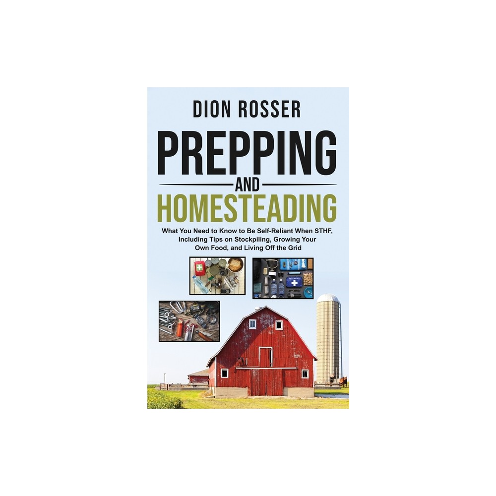 Prepping and Homesteading - by Rosser (Hardcover)