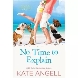 No Time to Explain - (Barefoot William Beach) by  Kate Angell (Paperback)