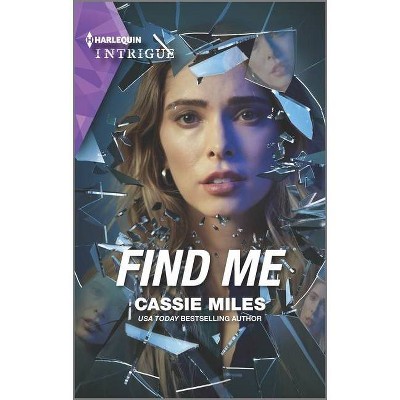 Find Me - by  Cassie Miles (Paperback)