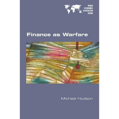 Finance as Warfare - by  Michael Hudson (Paperback)