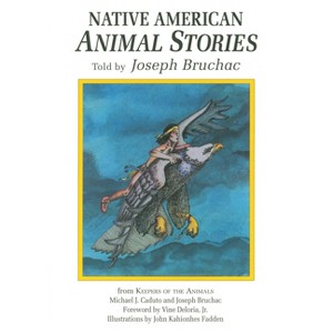 Native American Animal Stories - (Myths and Legends) by  Joseph Bruchac (Paperback) - 1 of 1