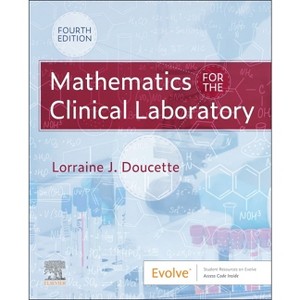 Mathematics for the Clinical Laboratory - 4th Edition by  Lorraine J Doucette (Paperback) - 1 of 1