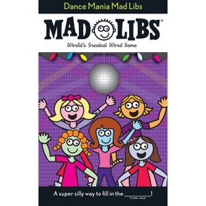 Dance Mania Mad Libs - by  Roger Price & Leonard Stern & Mad Libs (Paperback) - 1 of 1