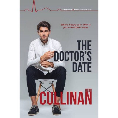 The Doctor's Date - (Copper Point Medical) by  Heidi Cullinan (Paperback)