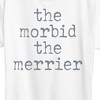 Women's - Instant Message - Morbid The Merrier Short Sleeve Graphic T-Shirt - 2 of 4