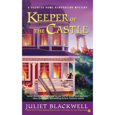 Keeper of the Castle - (Haunted Home Renovation) by  Juliet Blackwell (Paperback)