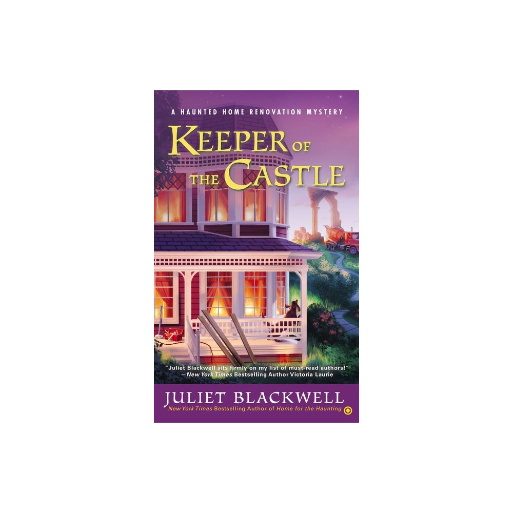 Keeper of the Castle - (Haunted Home Renovation) by Juliet Blackwell (Paperback)