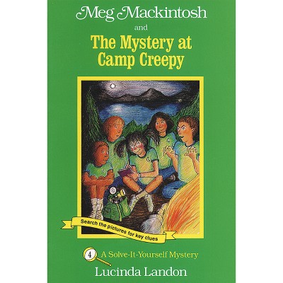 Meg Mackintosh and the Mystery at Camp Creepy - Title #4 - (Meg Mackintosh Mystery) by  Lucinda Landon (Paperback)