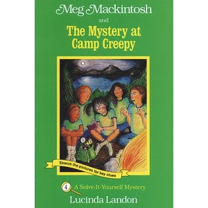 Meg Mackintosh and the Mystery at Camp Creepy - Title #4 - (Meg Mackintosh Mystery) by  Lucinda Landon (Paperback) - 1 of 1