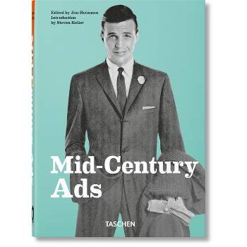 Mid-Century Ads. 40th Ed. - by  Steven Heller (Hardcover)