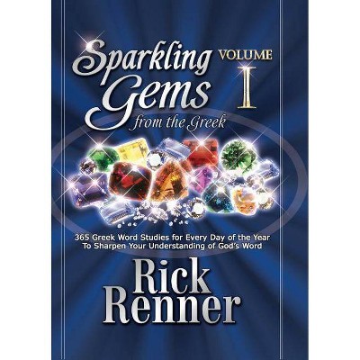 Sparkling Gems from the Greek - by  Rick Renner (Hardcover)