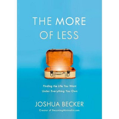 The More of Less - by  Joshua Becker (Paperback)