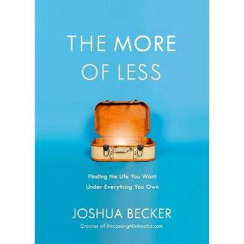 The More of Less - by  Joshua Becker (Paperback)