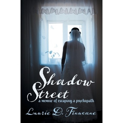 Shadow Street - by  Laurie D Finucane (Paperback)