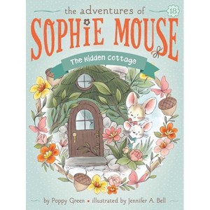 The Hidden Cottage - (Adventures of Sophie Mouse) by Poppy Green - 1 of 1