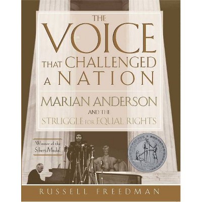 The Voice That Challenged a Nation - by  Russell Freedman (Paperback)