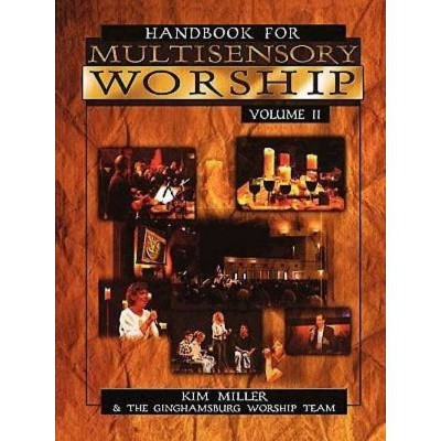 Handbook for Multisensory Worship Volume 2 - (Handbook for Multisensory Worhip) by  Kim Miller (Mixed Media Product)