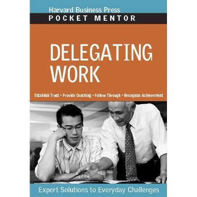 Delegating Work - (Pocket Mentor) (Paperback)