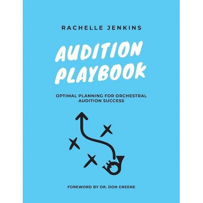 Audition Playbook - by  Rachelle Jenkins (Paperback)