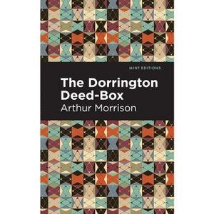 The Dorrington Deed-Box - (Mint Editions (Short Story Collections and Anthologies)) by  Arthur Morrison (Paperback) - 1 of 1