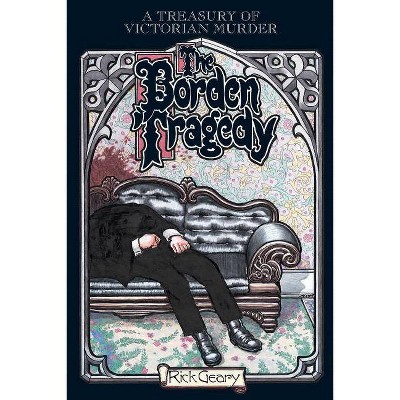 Borden Tragedy - (Treasury of Victorian Murder) by  Rick Geary (Paperback)