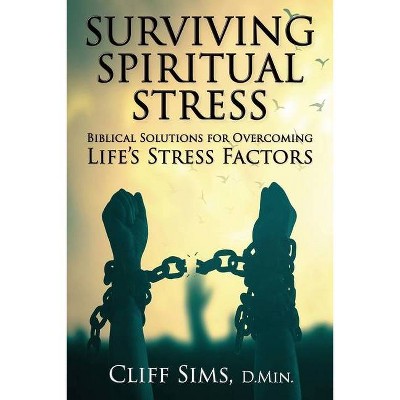 Surviving Spiritual Stress - by  Clifford Sims (Paperback)