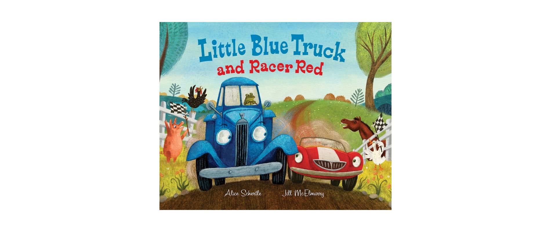 Little Blue Truck and Racer Red - by Alice Schertle (Hardcover)